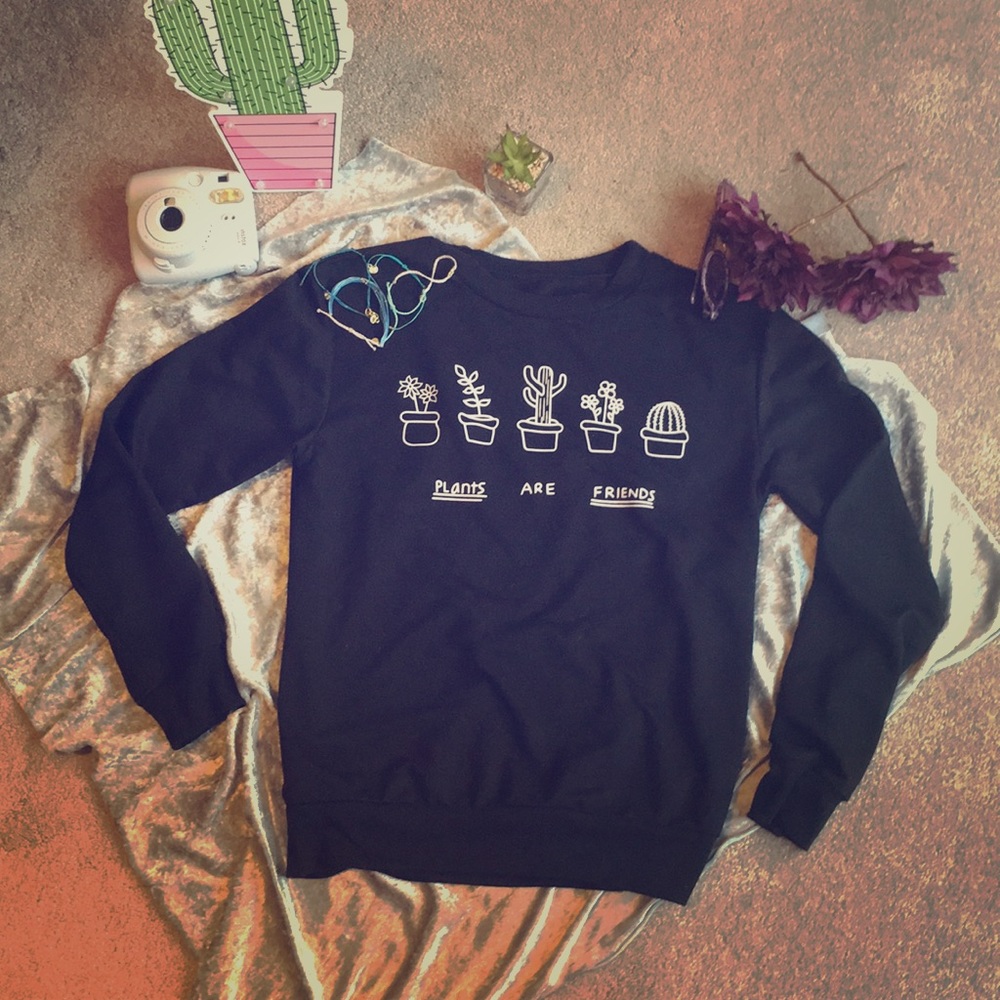 Plants are friends sweatshirt